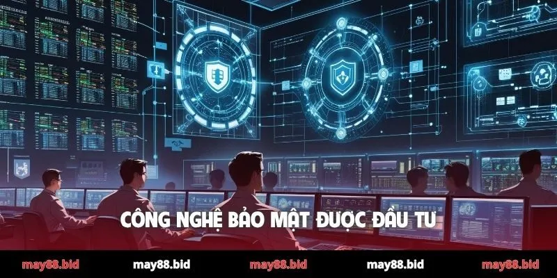 Công nghệ bảo mật được đầu tư