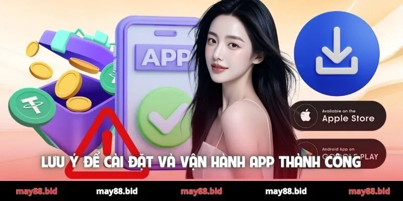 Lưu ý để cài đặt và vận hành app thành công