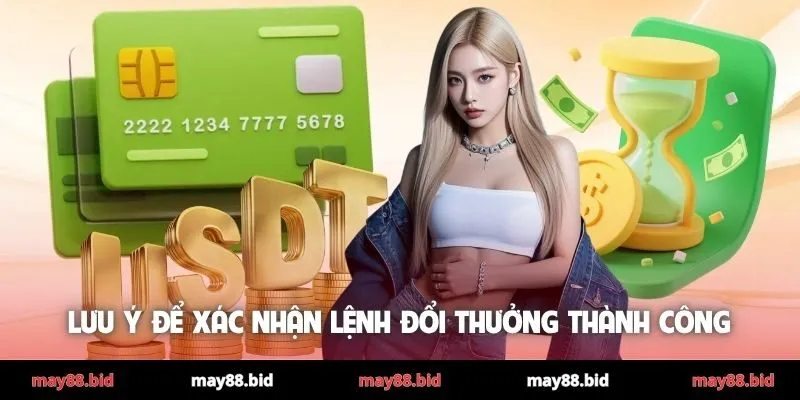 Lưu ý để xác nhận lệnh đổi thưởng thành công