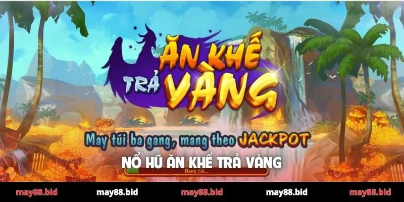 nổ hũ Ăn Khế Trả Vàng