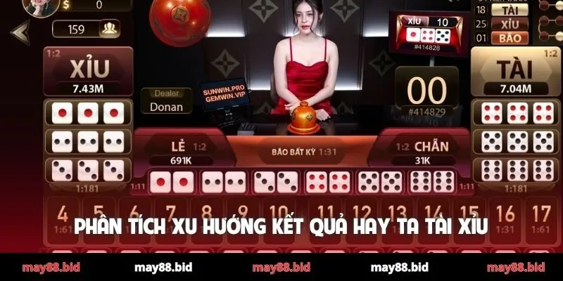 Phân tích xu hướng kết quả hay ta Tài Xỉu